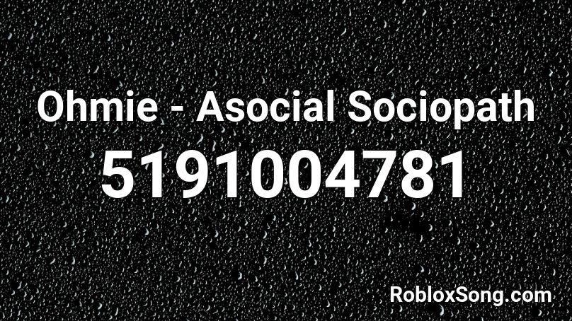 Ohmie - Asocial Sociopath Roblox ID