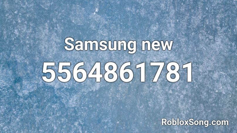 Samsung new Roblox ID