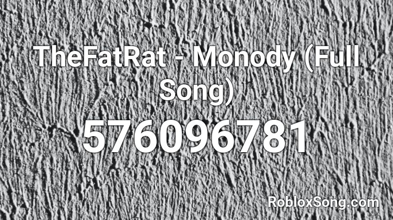 TheFatRat - Monody (Full Song) Roblox ID