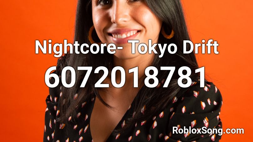 Nightcore Tokyo Drift Roblox Id Roblox Music Codes - tokyo drift song id roblox
