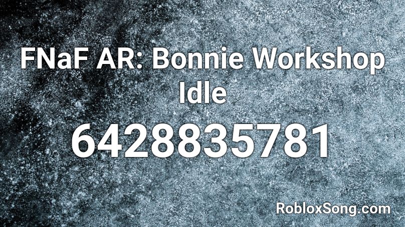 FNaF AR: Bonnie Workshop Idle Roblox ID