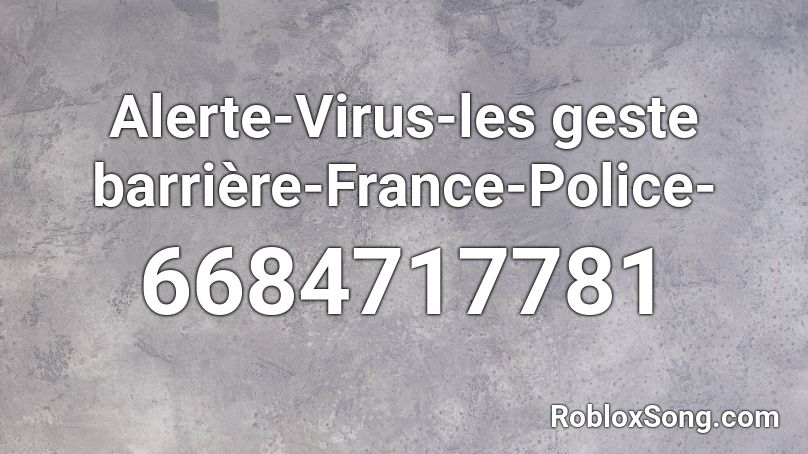 Alerte-Virus-les geste barrière-France-Police- Roblox ID