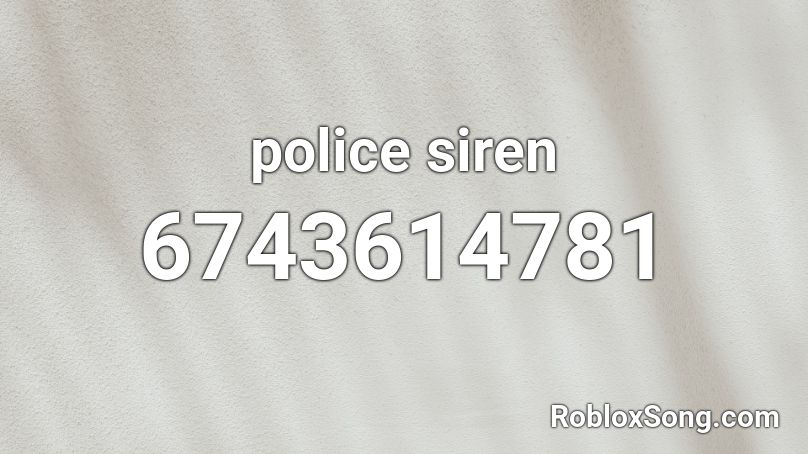 police siren Roblox ID