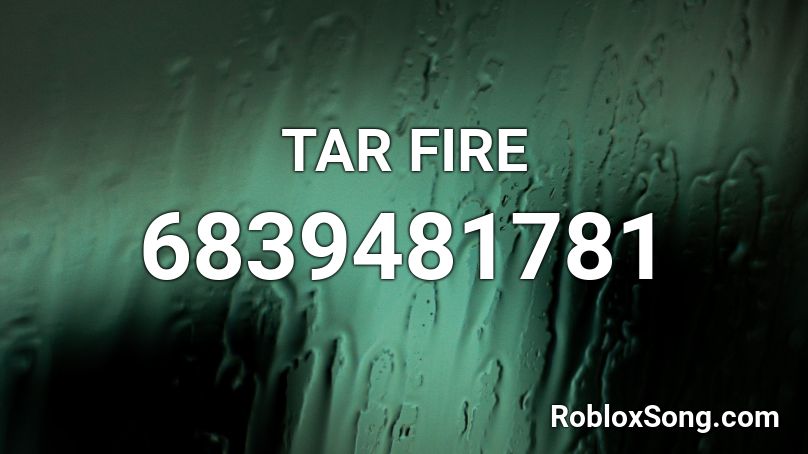 TAR FIRE Roblox ID