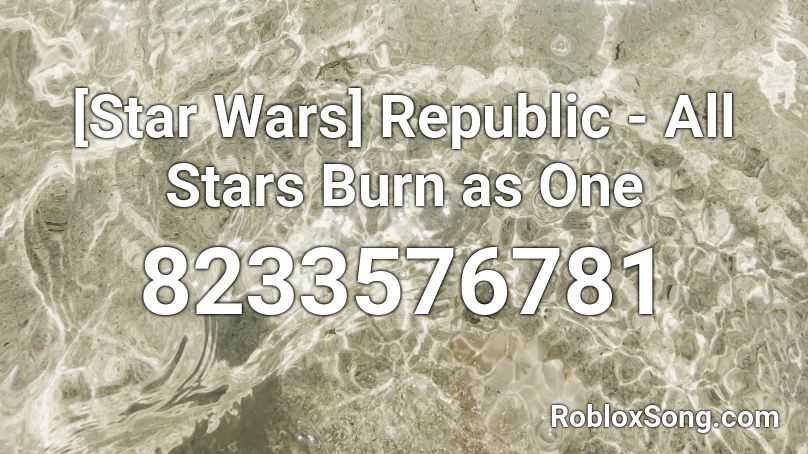 [Star Wars] Anthem of the Galactic Republic Roblox ID