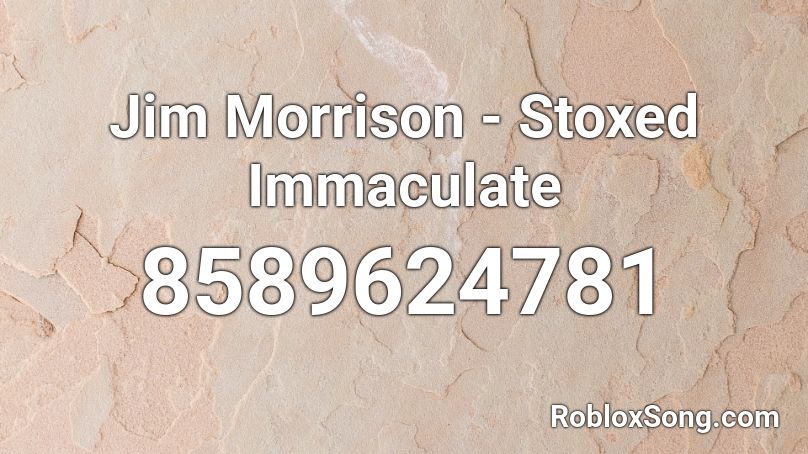 Jim Morrison - Stoxed Immaculate Roblox ID