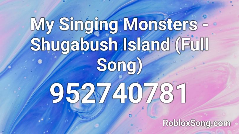 My Singing Monsters - Shugabush Island (Full Song) Roblox ID