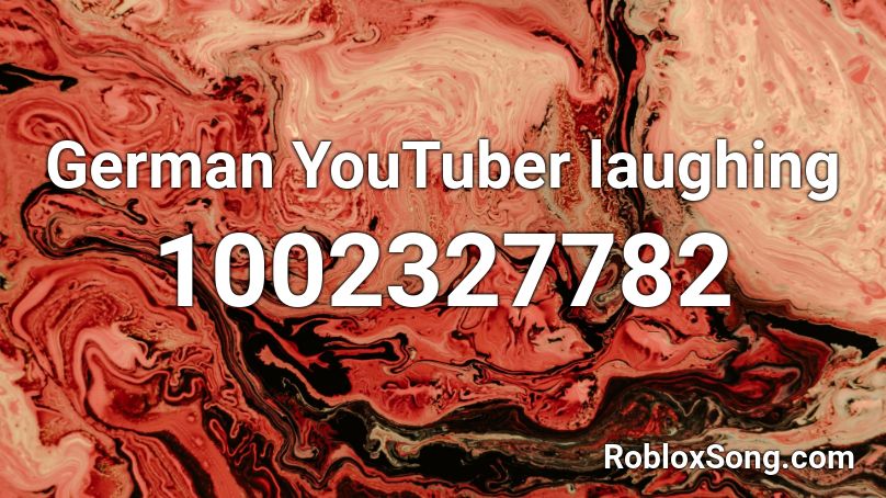 German YouTuber laughing Roblox ID