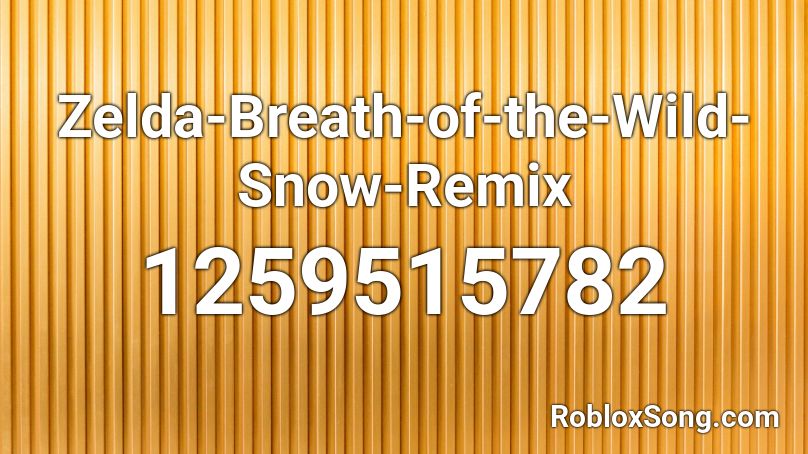 Zelda-Breath-of-the-Wild-Snow-Remix Roblox ID