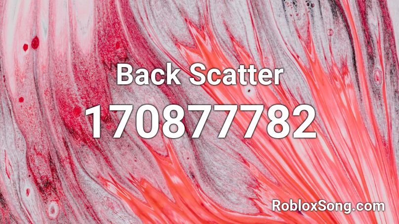 Back Scatter Roblox ID
