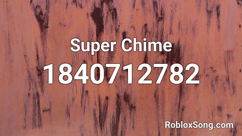 Super Chime Roblox ID