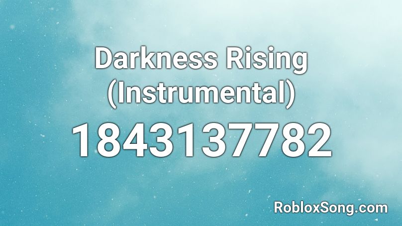 Darkness Rising (Instrumental) Roblox ID