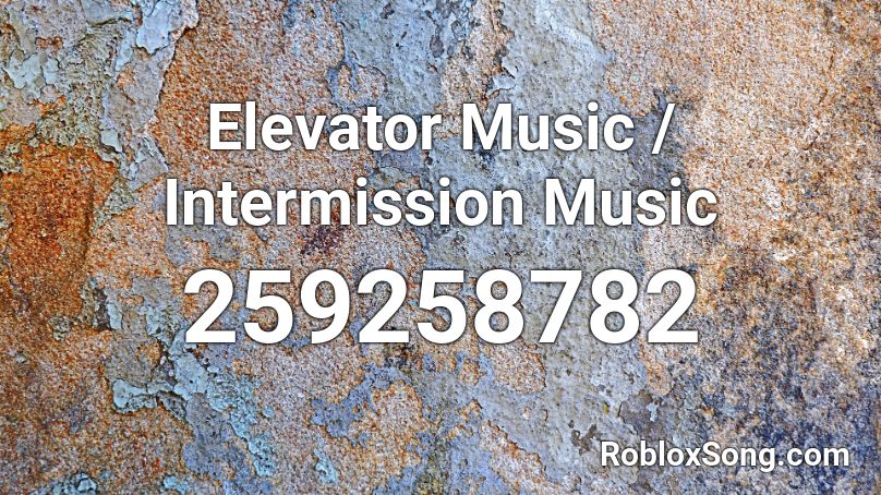 Elevator Music / Intermission Music Roblox ID