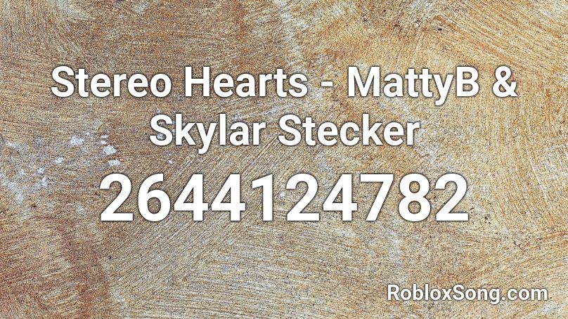 Stereo Hearts - MattyB & Skylar Stecker  Roblox ID