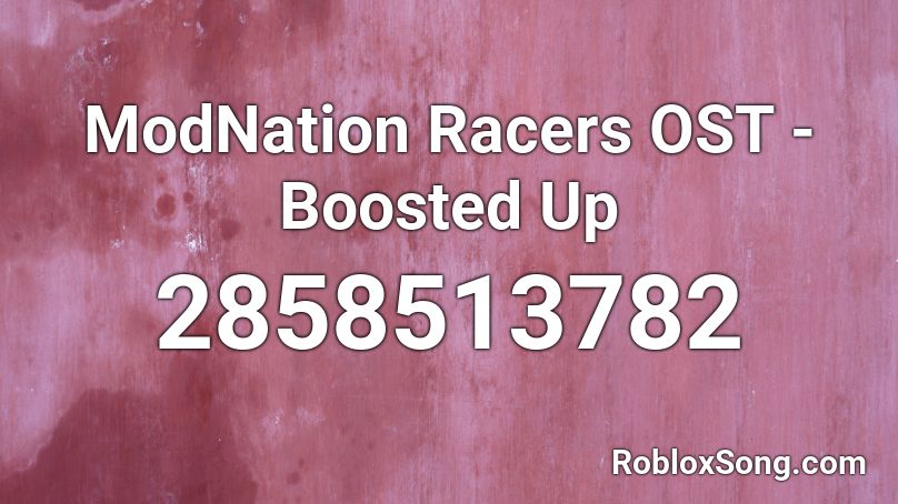ModNation Racers OST - Boosted Up Roblox ID
