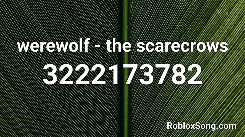 werewolf - the scarecrows Roblox ID