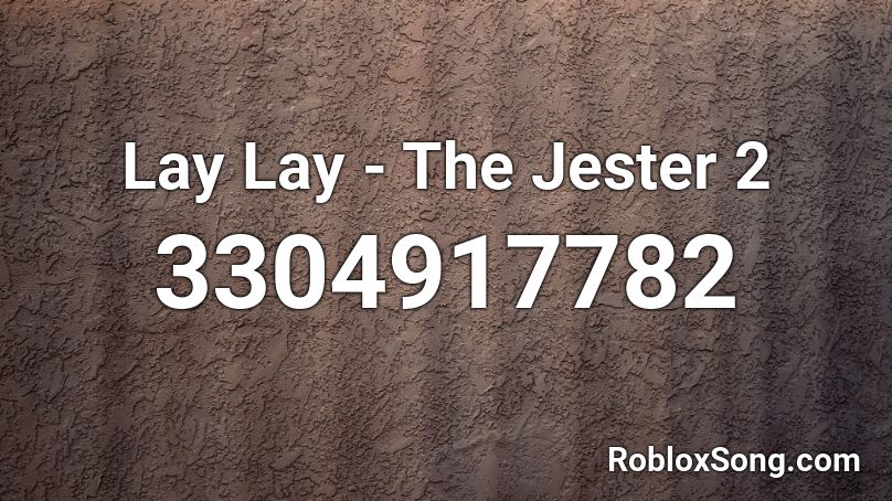 Lay Lay - The Jester 2 Roblox ID