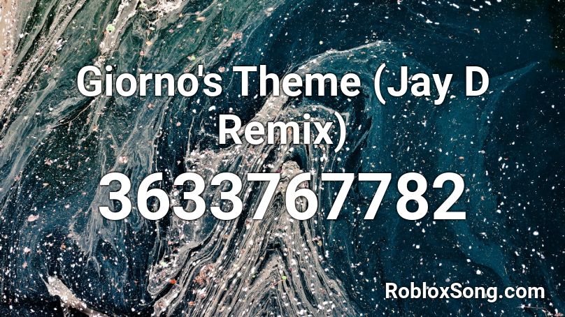 Giorno's Theme (Jay D Remix) Roblox ID