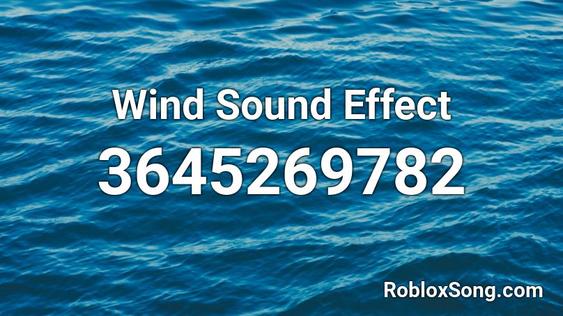 Wind Sound Effect Roblox ID