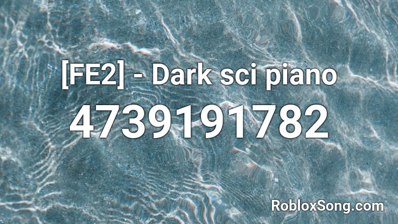 [FE2] - Dark sci piano Roblox ID