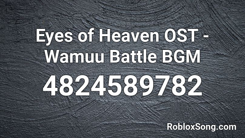 Eyes of Heaven OST - Wamuu Battle BGM Roblox ID