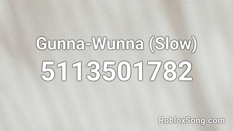 Gunna-Wunna (Slow) Roblox ID