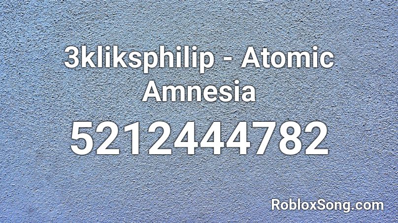 3kliksphilip Atomic Amnesia Roblox Id Roblox Music Codes - roblox song id darkside grandson