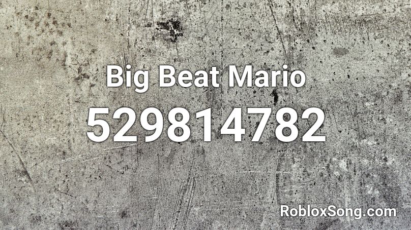 Big Beat Mario Roblox ID