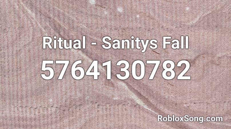 Ritual - Sanitys Fall Roblox ID