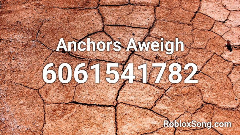 USN - Anchors Aweigh Roblox ID