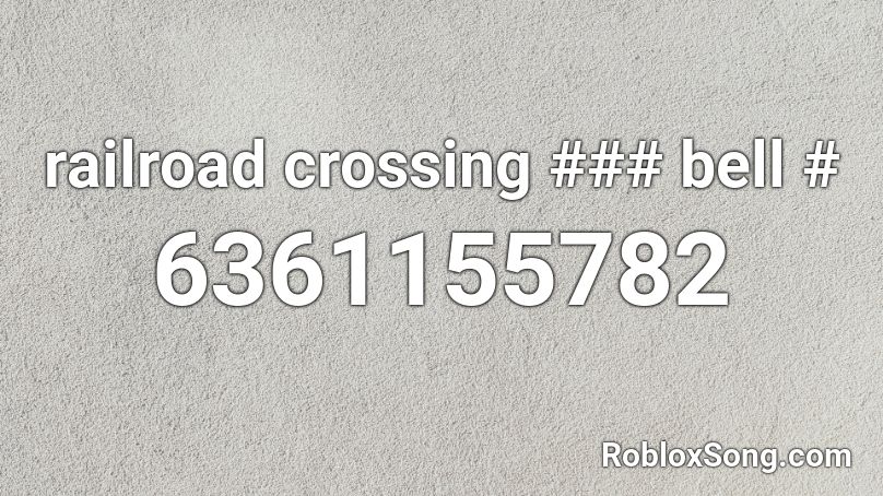 railroad crossing ### bell # Roblox ID