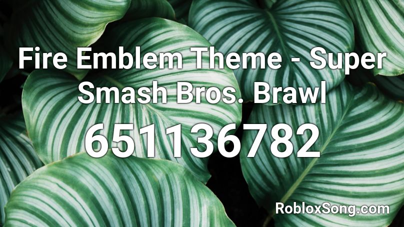 Fire Emblem Theme Super Smash Bros Brawl Roblox Id Roblox Music Codes - super smash bros brawl theme roblox
