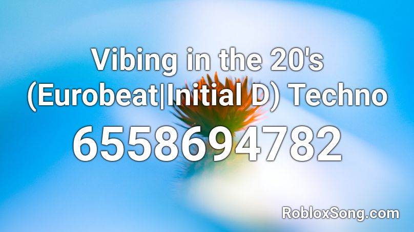 Vibing In The 20 S Eurobeat Initial D Techno Roblox Id Roblox Music Codes - among us trap remix roblox id