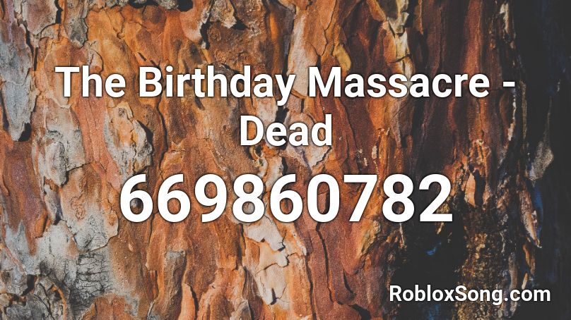 The Birthday Massacre - Dead Roblox ID