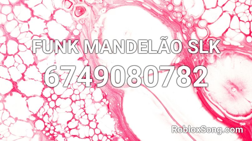 FUNK MANDELÃO  SLK Roblox ID