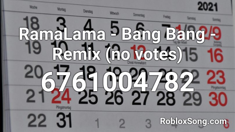 RamaLama - Bang Bang - Remix (no votes) Roblox ID