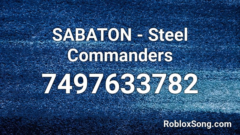 SABATON - Steel Commanders Roblox ID