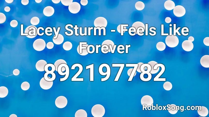 Lacey Sturm - Feels Like Forever Roblox ID