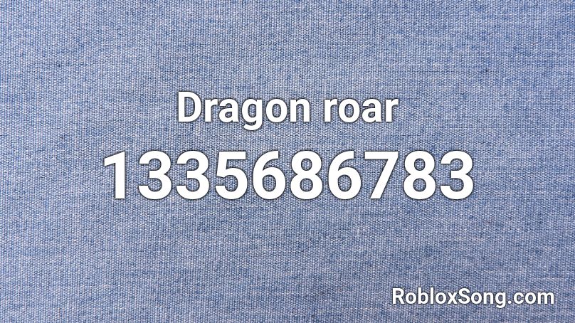 Dragon roar Roblox ID
