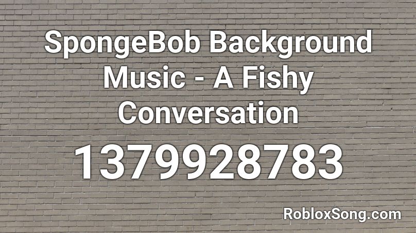 SpongeBob Background Music - A Fishy Conversation Roblox ID