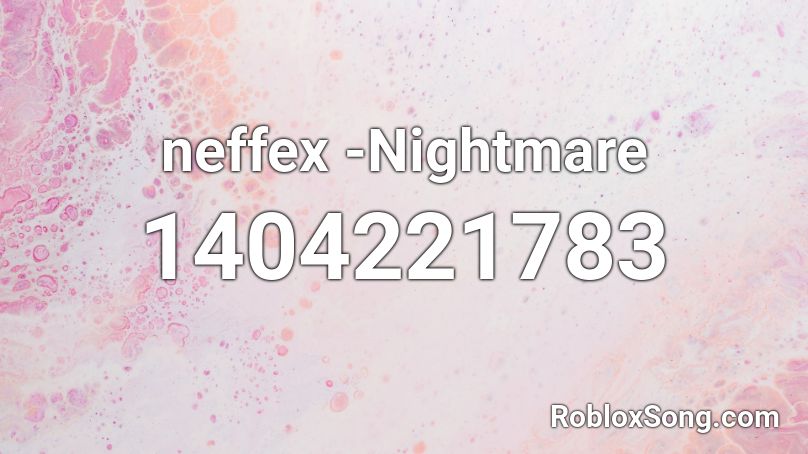 neffex -Nightmare Roblox ID