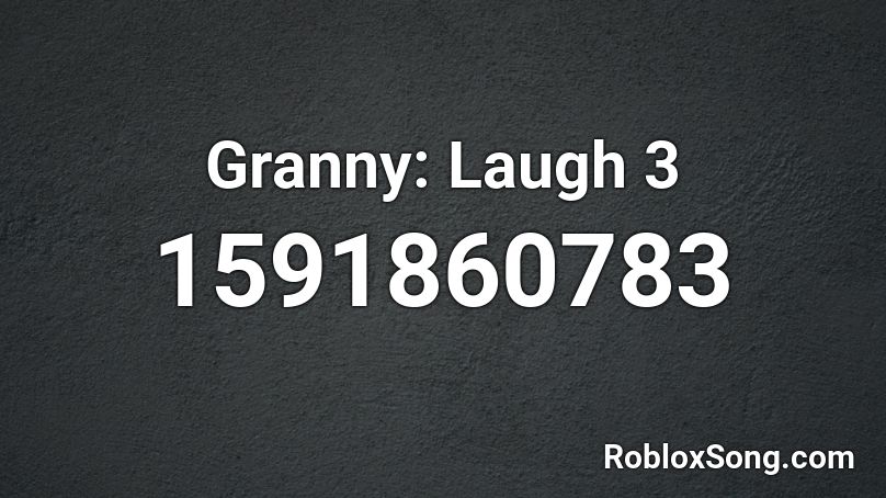 Granny: Laugh 3 Roblox ID