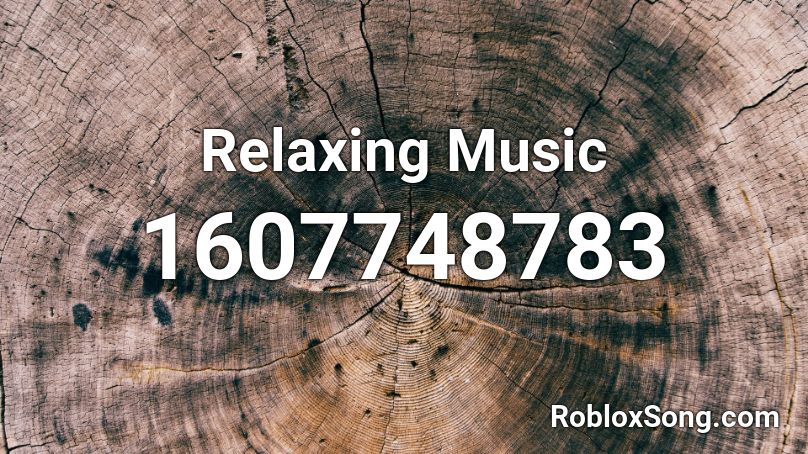 Relaxing Music Roblox ID