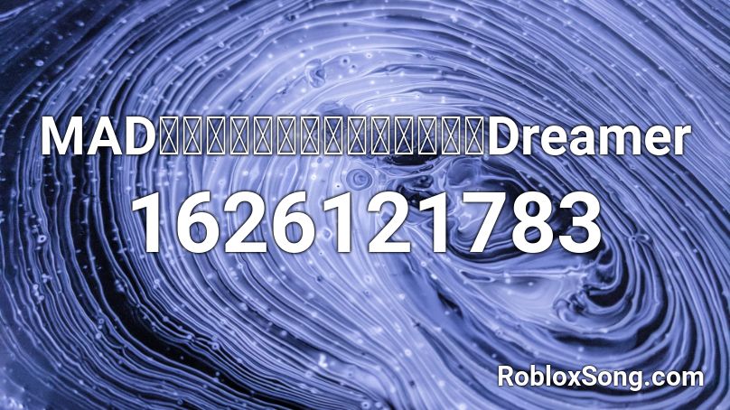 MADオーディナルスケール完全感覚Dreamer Roblox ID