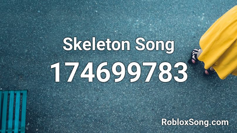Skeleton Song Roblox ID