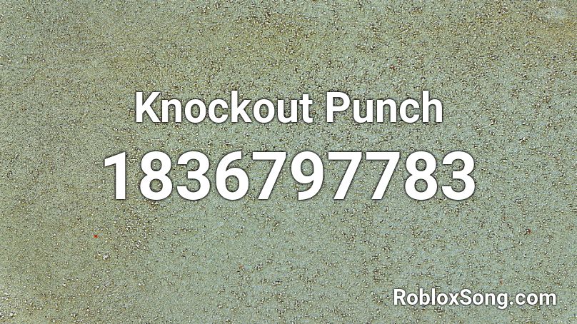 Knockout Punch Roblox ID