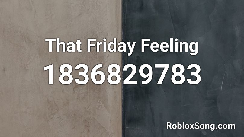 That Friday Feeling Roblox ID