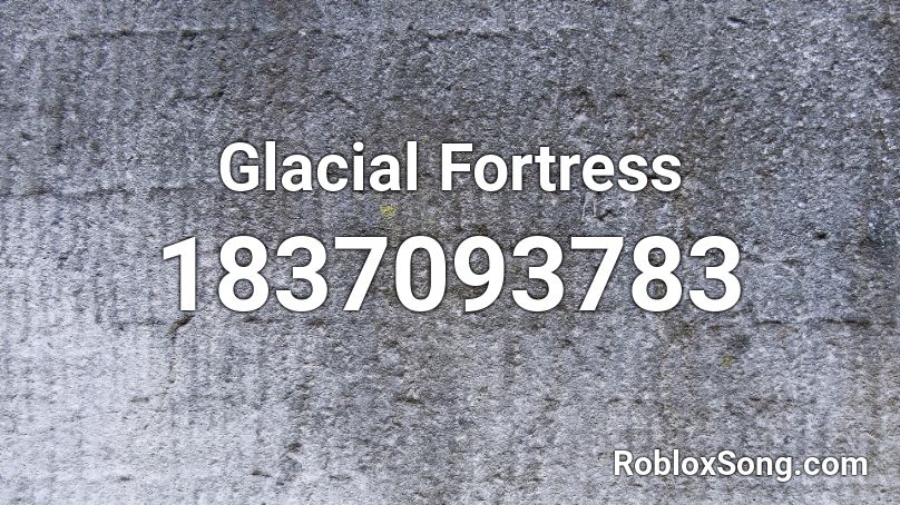 Glacial Fortress Roblox ID