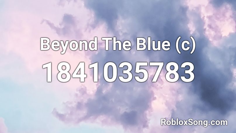 Beyond The Blue (c) Roblox ID