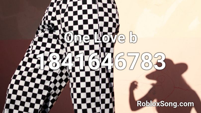 One Love b Roblox ID